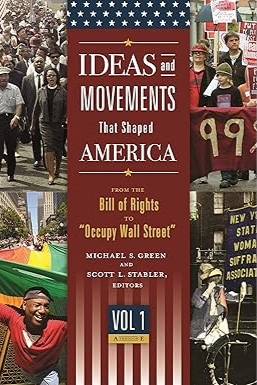 Ideas and Movements That Shaped America: From the Bill of Rights to 'Occupy Wall Street'